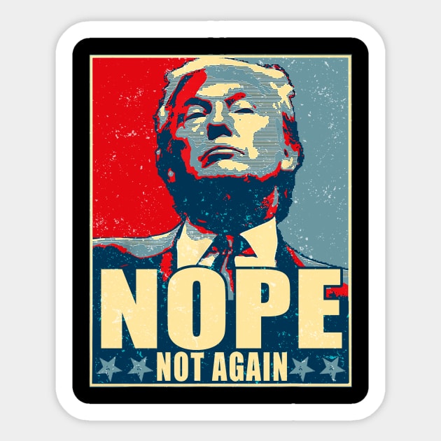 Vintage Trump Nope Not Again Sticker by HannessyRin
